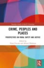 Crime, Peoples and Places : Perspectives on Rural Safety and Justice - Book