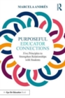 Purposeful Educator Connections : Five Principles to Strengthen Relationships with Students - Book