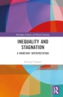 Inequality and Stagnation : A Monetary Interpretation - Book
