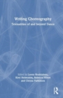 Writing Choreography : Textualities of and beyond Dance - Book