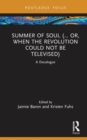 Summer of Soul (... Or, When the Revolution Could Not be Televised) : A Docalogue - Book