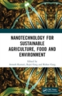 Nanotechnology for Sustainable Agriculture, Food and Environment - Book
