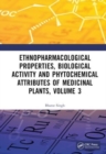 Ethnopharmacological Properties, Biological Activity and Phytochemical Attributes of Medicinal Plants Volume 3 - Book