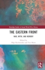 The Eastern Front : War, Myth, and Memory - Book