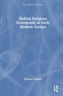 Radical Religious Movements in Early Modern Europe - Book