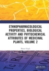 Ethnopharmacological Properties, Biological Activity and Phytochemical Attributes of Medicinal Plants, Volume 2 - Book