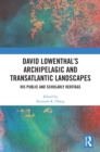 David Lowenthal’s Archipelagic and Transatlantic Landscapes : His Public and Scholarly Heritage - Book