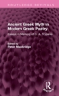Ancient Greek Myth in Modern Greek Poetry : Essays in Memory of C. A. Trypanis - Book
