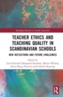 Teacher Ethics and Teaching Quality in Scandinavian Schools : New Reflections, Future Challenges, and Global Impacts - Book