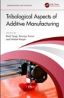 Tribological Aspects of Additive Manufacturing - Book