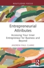 Entrepreneurial Attributes : Accessing Your Inner Entrepreneur for Business and Beyond - Book