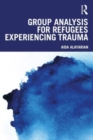 Group Analysis for Refugees Experiencing Trauma - Book