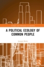 A Political Ecology of Common People - Book
