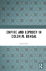 Empire and Leprosy in Colonial Bengal - Book