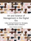 Art and Science of Management in the Digital Era : Indian Spiritual Wisdom for Managing Sustainable Global Enterprise - Book