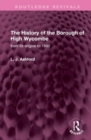 The History of the Borough of High Wycombe : from its origins to 1880 - Book