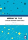 Mapping the Field : 75 Years of Educational Review, Volume I - Book