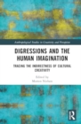 Digressions and the Human Imagination : Tracing the Indirectness of Cultural Creativity - Book