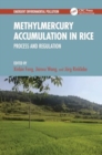 Methylmercury Accumulation in Rice : Process and Regulation - Book