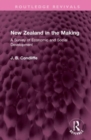 New Zealand in the Making : A Survey of Economic and Social Development - Book