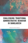 Challenging Colonial Administrative Behavior in Bangladesh - Book