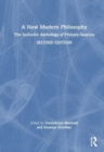 A New Modern Philosophy : The Inclusive Anthology of Primary Sources - Book