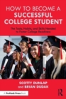 How to Become a Successful College Student : The Tools, Habits, and Skills Needed to Foster College Readiness - Book