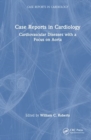 Case Reports in Cardiology : Cardiovascular Diseases with a Focus on Aorta - Book