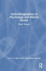 Autoethnographies in Psychology and Mental Health : New Voices - Book
