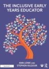 The Inclusive Early Years Educator : A Reflective Toolkit - Book