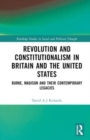 Revolution and Constitutionalism in Britain and the U.S. : Burke and Madison and Their Contemporary Legacies - Book