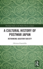 A Cultural History of Postwar Japan : Rethinking Kasutori Society - Book