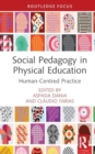 Social Pedagogy in Physical Education : Human-Centred Practice - Book