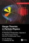 Gauge Theories in Particle Physics, 40th Anniversary Edition: A Practical Introduction, Volume 2 : Non-Abelian Gauge Theories: QCD and The Electroweak Theory, Fifth Edition - Book