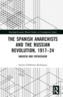 The Spanish Anarchists and the Russian Revolution, 1917-24 : Anguish and Enthusiasm - Book