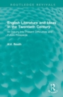 English Literature and Ideas in the Twentieth Century : An Inquiry into Present Difficulties and Future Prospects - Book