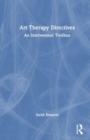 Art Therapy Directives : An Intervention Toolbox - Book