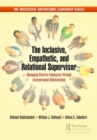The Inclusive, Empathetic, and Relational Supervisor : Managing Diverse Employees through Interpersonal Relationships - Book