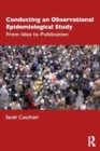 Conducting an Observational Epidemiological Study : From Idea to Publication - Book