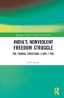 India’s Nonviolent Freedom Struggle : The Thomas Christians (1599–1799) - Book