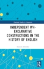 Independent wh-exclamative Constructions in the History of English - Book