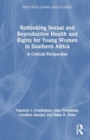 Rethinking Sexual and Reproductive Health and Rights for Young Women in Southern Africa : A Critical Perspective - Book