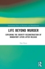 Life Beyond Murder : Exploring the identity reconstruction of mandatory lifers after release - Book