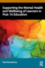 Supporting the Mental Health and Wellbeing of Learners in Post-16 Education - Book