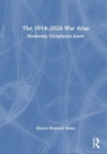 The 1914–2024 War Atlas : Modernity Deciphered Anew - Book