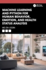 Machine Learning and Python for Human Behavior, Emotion, and Health Status Analysis - Book