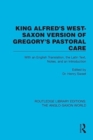 King Alfred's West-Saxon Version of Gregory's Pastoral Care : With an English Translation, the Latin Text, Notes, and an Introduction - Book
