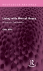 Living with Mental Illness : A Study in East London - Book