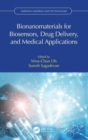Bionanomaterials for Biosensors, Drug Delivery, and Medical Applications - Book