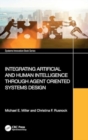 Integrating Artificial and Human Intelligence through Agent Oriented Systems Design - Book